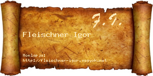 Fleischner Igor névjegykártya